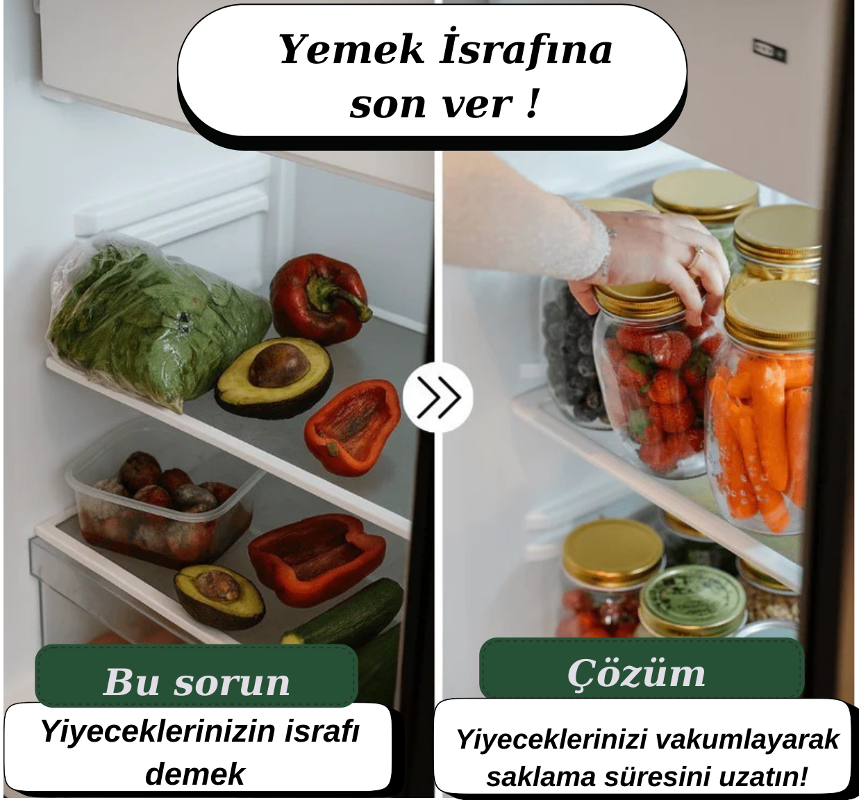 Tazelik 3 kat uzar, israf yok olur.